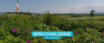 Irish Challenge - Day 3 Highlights
