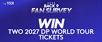 Back 9: Complete our survey & be in with a chance to win two DP World Tour season tickets