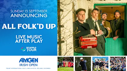 image: All Folk’d Up to Close Out Sold-Out Sunday at the Amgen Irish Open in Doonbeg, Co. Clare